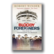 Bloody Foreigners - [Secondhand] - Robert Winder