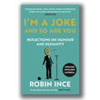 I'm a Joke and So Are You: Updated Edition - Robin Ince [SIGNED EDITION]
