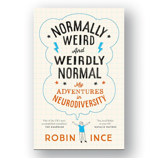 Normally Weird and Weirdly Normal - Robin Ince (Signed)
