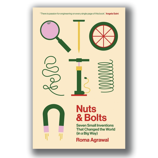 Nuts and Bolts - Roma Agrawal