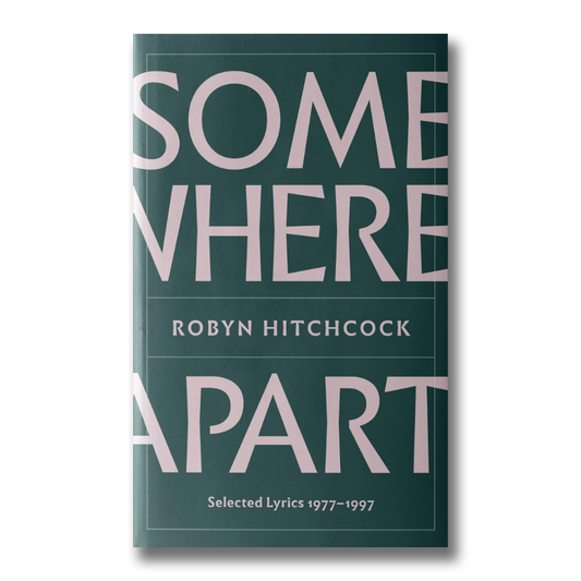 Somewhere Apart - Robyn Hitchcock [Signed]