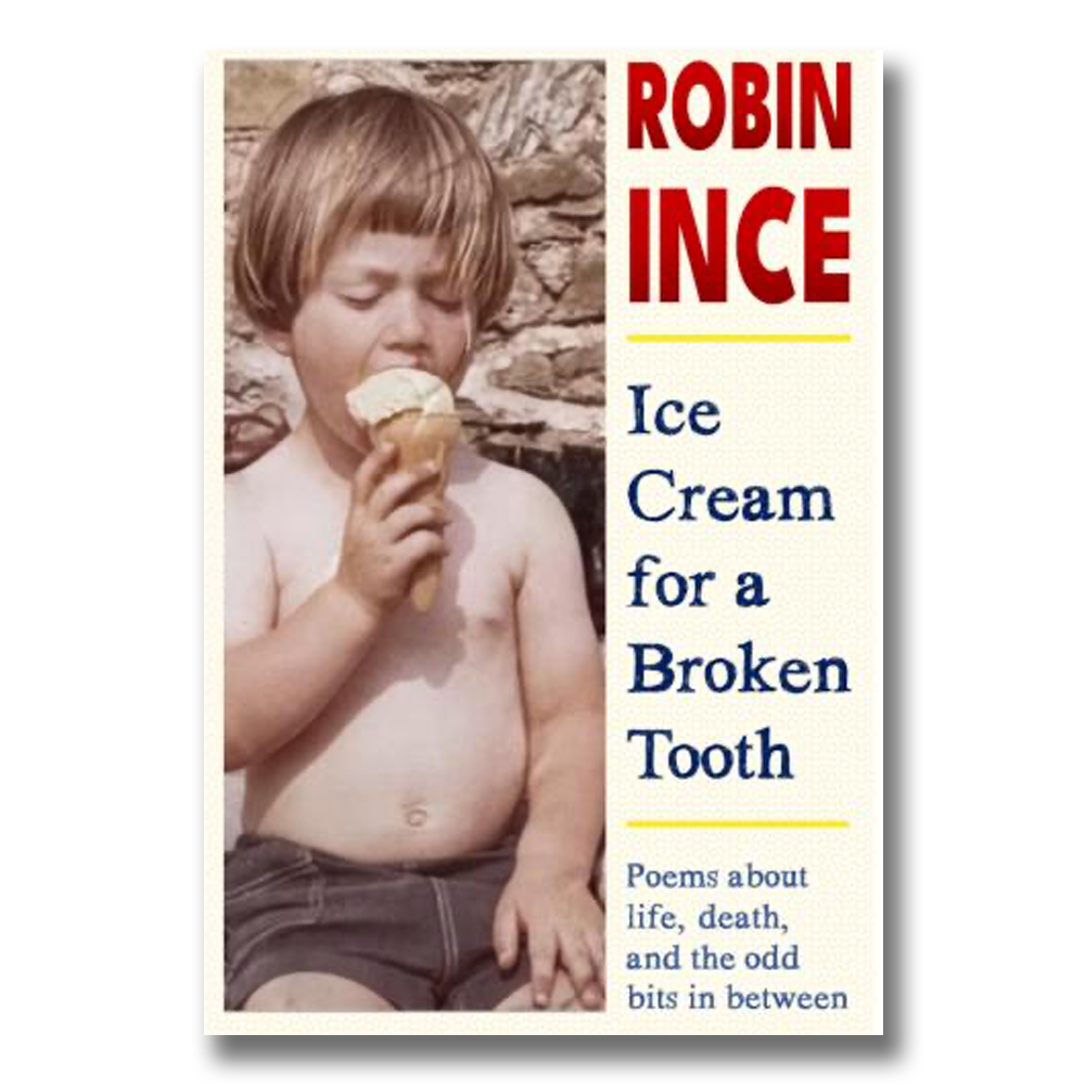 Ice Cream for a Broken Tooth by Robin Ince [SIGNED]