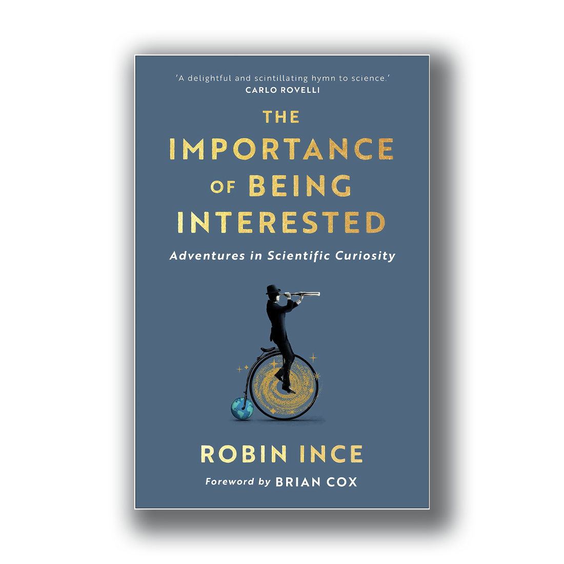 The Importance of Being Interested - Robin Ince [HARDBACK]