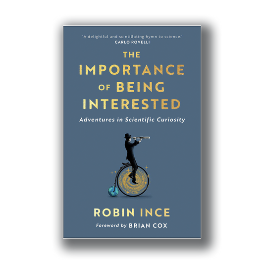 The Importance of Being Interested - Robin Ince [HARDBACK]