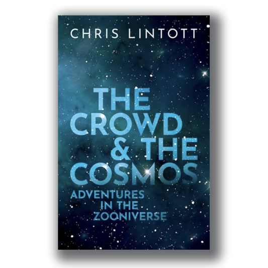 The Crowd and the Cosmos [Signed] - Chris Lintott
