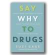 Say Why to Drugs - Suzi Gage [SIGNED]