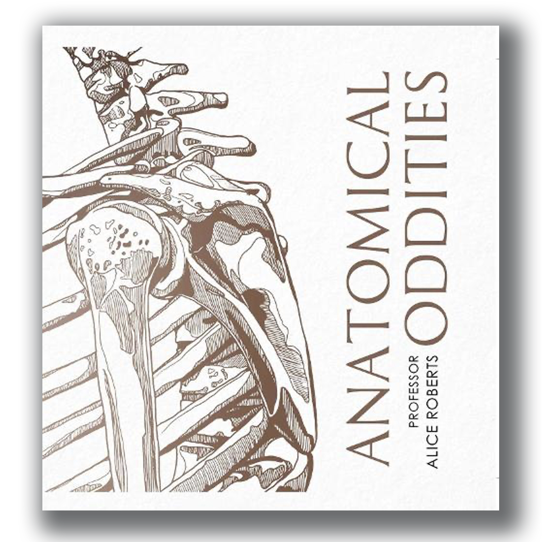 Anatomical Oddities - Alice Roberts [SIGNED HARDBACK]