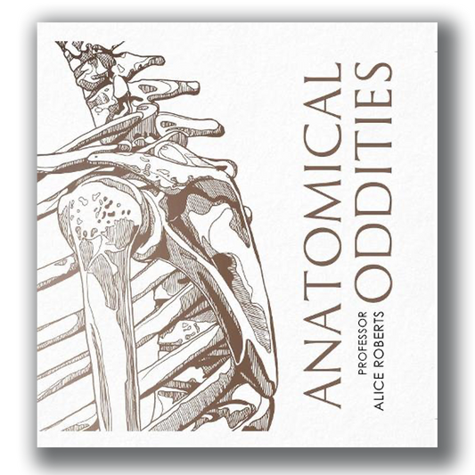 Anatomical Oddities - Alice Roberts [SIGNED HARDBACK]